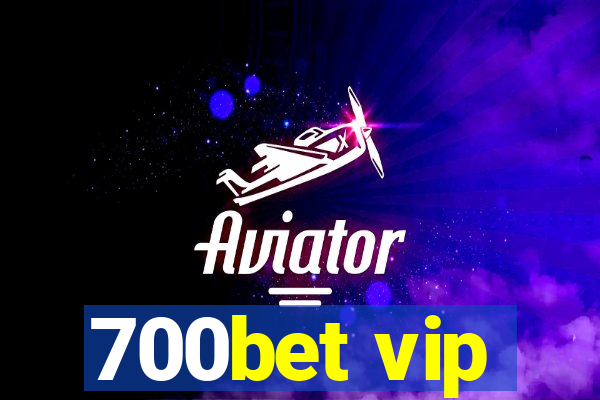 700bet vip